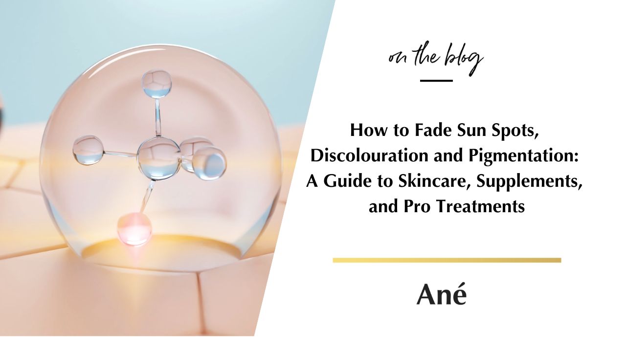 How to fade sunspots and pigmentation with skincare tips - a guide by Ané to learn more about addressing skin discolouration.