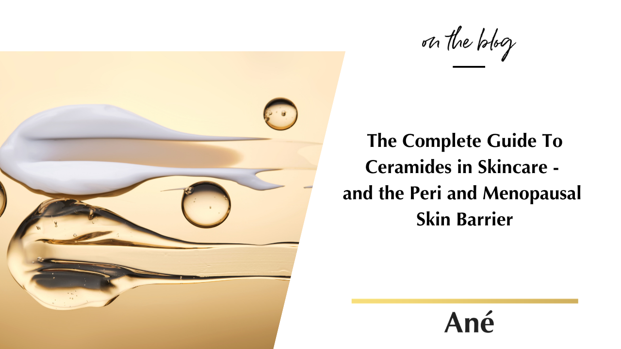 Ceramides and the Peri and Menopausal Skin Barrier
