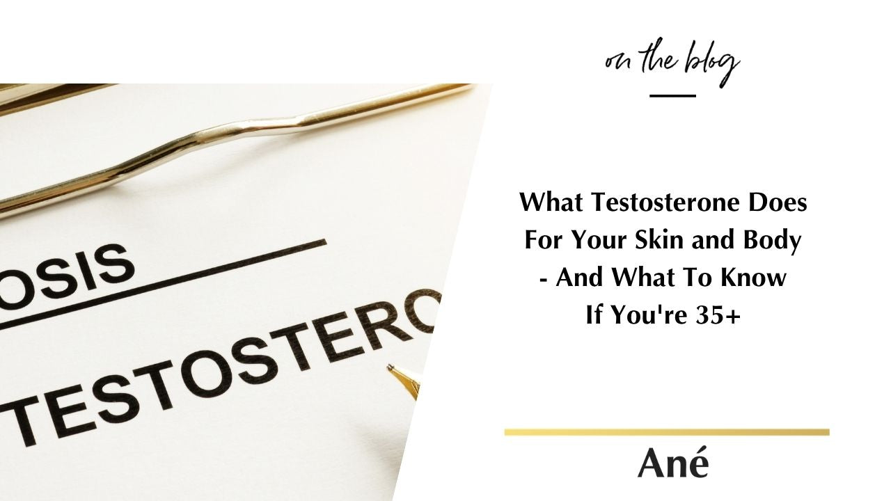 What Testosterone Does For Your Skin and Body - And What To Know If You're Over 35