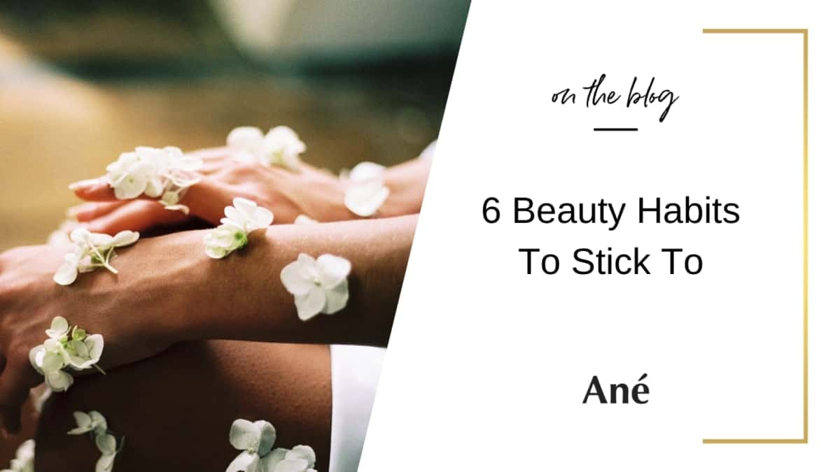 Effective beauty habits to maintain daily skincare routine