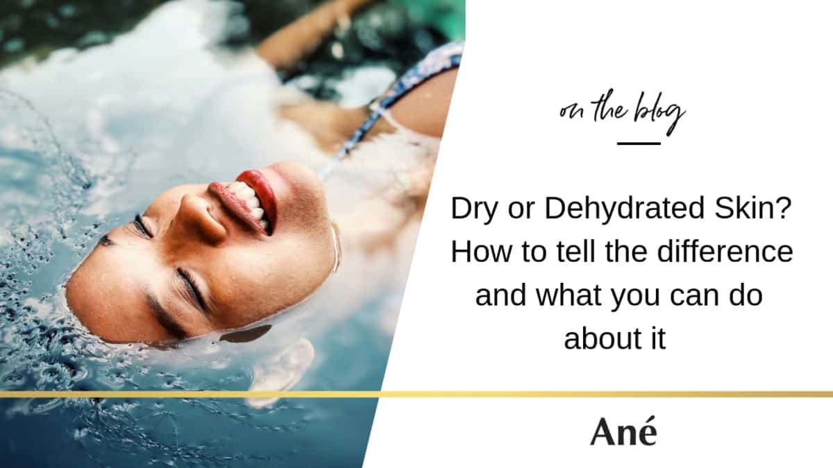 Ané dry or dehydrated skin how to know difference Glow in a Bottle Facial Oil 